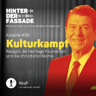 #05 Kulturkampf – Reagan und die Heritage Foundation