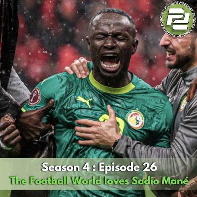 The Football World loves Sadio Mané | Podcast Pundits The Football World loves Sadio Mané | Podcast Pundits