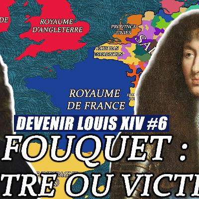Fouquet : TRAITRE ou VICTIME de LOUIS XIV ? Devenir le roi soleil | Documentaire