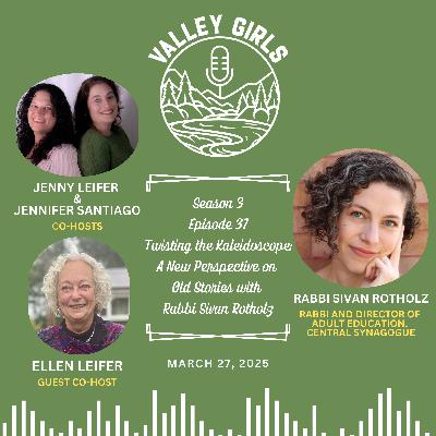 37. Twisting the Kaleidoscope: A New Perspective on Old Stories with Rabbi Sivan Rotholz 37. Twisting the Kaleidoscope: A New Perspective on Old Stories with Rabbi Sivan Rotholz