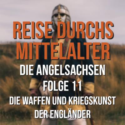 3.11 Die Angelsachsen - Die Waffen und Kriegskunst der Engländer