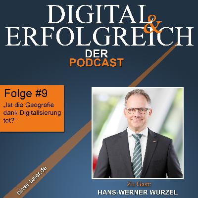 #9 - Hans-Werner Wurzel - Ist die Geografie dank Digitalisierung tot?