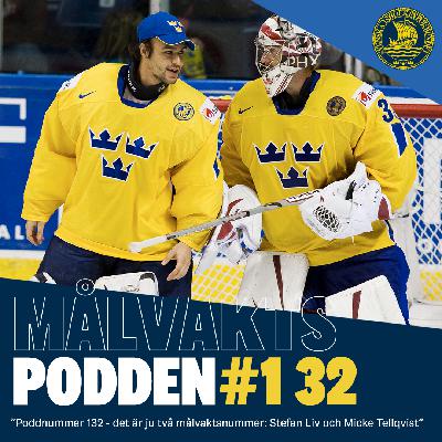 Målvaktspodden #132 "Det är ju två målvaktsnummer: Stefan Liv och Micke Tellqvist"