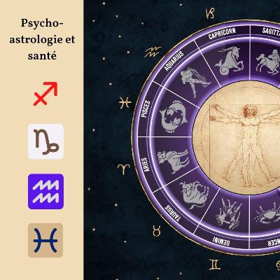 Psycho-astrologie et corps physique - 3ème partie