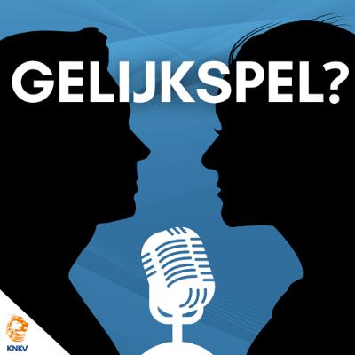 #4 - Gelijkspel? - 'Korfbal moet kampioen zijn in gender equality' - Jan-Sjouke van den Bos en Saskia van Kerkhof