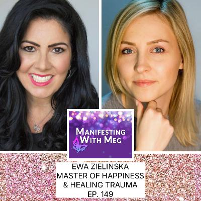 The Power of Saying Enough! | Manifesting with Meg ft. Ewa Zielinska Ep 149