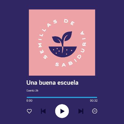 UNA BUENA ESCUELA UNA BUENA ESCUELA