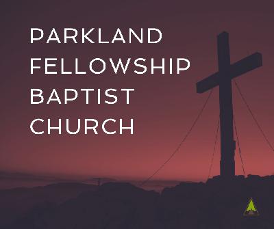 Parkland Fellowship Baptist Church - Good Friday 2020