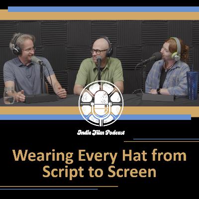 Indie Filmmaking Overload: Wearing Every Hat from Script to Screen