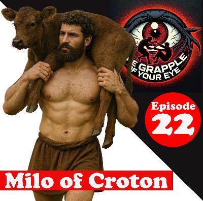 Ep. 22: Milo of Croton