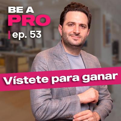 #53. David Farah: Cómo vestir bien puede impulsar tu carrera y tus negocios