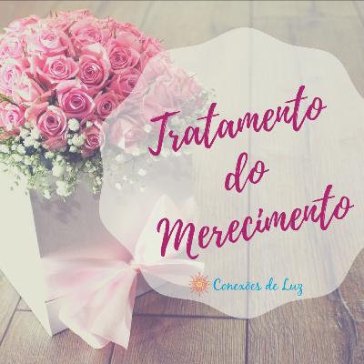 Conexões Divinas #02 | Tratamento do Merecimento Conexões Divinas #02 | Tratamento do Merecimento