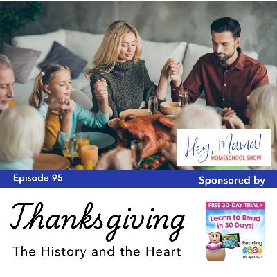 Episode 95: Thanksgiving: The History and the Heart
