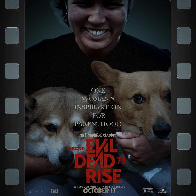 Episode 73 – Evil Dead Rise (2023)