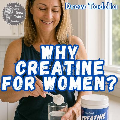 Why Creatine for Women? | Ep 719 Why Creatine for Women? | Ep 719