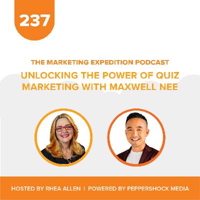 Unlocking the Power of Quiz Marketing with Maxwell Nee | Marketing Expedition Podcast Unlocking the Power of Quiz Marketing with Maxwell Nee | Marketing Expedition Podcast