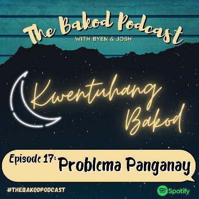 Episode 17 - Problema Panganay