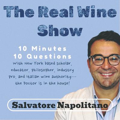 The Real Wine Show: 10 Minutes, 10 Questions w/ Salvatore Napolitano
