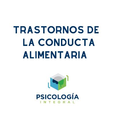 Cápsula 10: Trastornos de la conducta alimentaria Cápsula 10: Trastornos de la conducta alimentaria