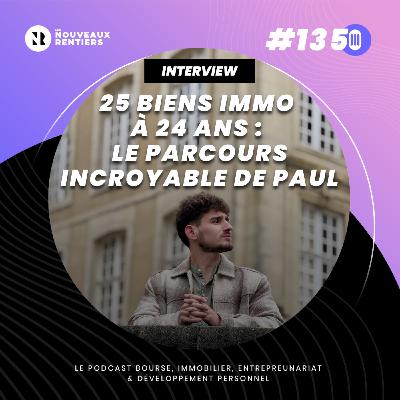 #135 Comment acheter 25 appartements en 3 ans : le parcours incroyable de Paul (24 ans)