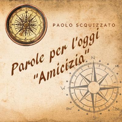 Parole per l'oggi - Amicizia Parole per l'oggi - Amicizia