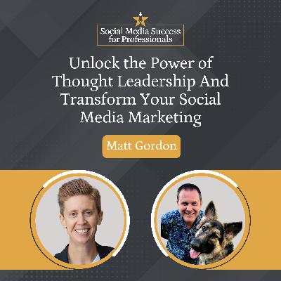 Unlock the Power of Thought Leadership And Transform Your Social Media Marketing Unlock the Power of Thought Leadership And Transform Your Social Media Marketing