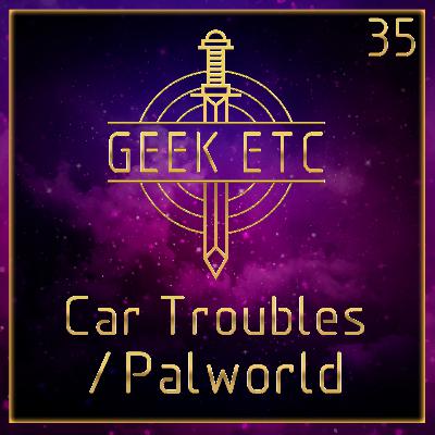 Car Troubles / Palworld