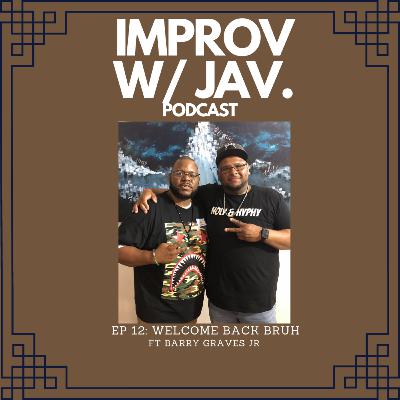Ep 12 Welcome Back Bruh ft Barry Graves Jr. Ep 12 Welcome Back Bruh ft Barry Graves Jr.