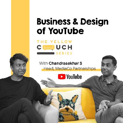 Ep #7 Business and Design of YouTube | Sekhar | The Yellow Couch Series | Design Podcast Ep #7 Business and Design of YouTube | Sekhar | The Yellow Couch Series | Design Podcast