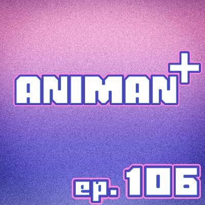 What are some series that deserve or NEEDS a remake or sequel? | AM+ 106