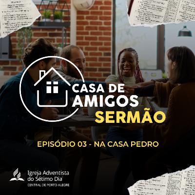 🗣️ Série Casa de Amigos | Ep. 3 - Na casa de Pedro feat. Pr. Jean Lemos | 27/04/2024