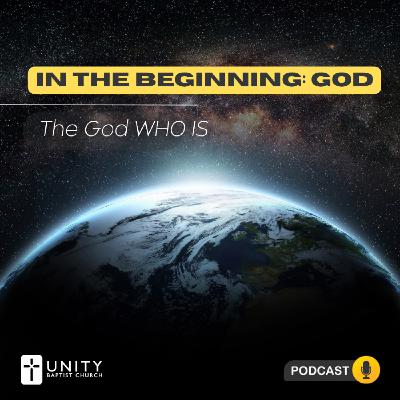 In the Beginning: God | The God WHO IS In the Beginning: God | The God WHO IS
