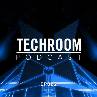 Techroom Podcast EP002 - Presented by VØRUKAEL