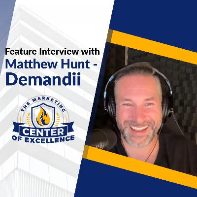MCOE Best Practices Spotlight:  Matthew Hunt, Founder of Demandii