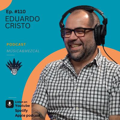 110 - EDUARDO CRISTO - ESTUDIAR PRODUCCIÓN MUSICAL EN VANCOUVER, TRABAJAR EN FESTIVALES. / Música&Mezcal 110 - EDUARDO CRISTO - ESTUDIAR PRODUCCIÓN MUSICAL EN VANCOUVER, TRABAJAR EN FESTIVALES. / Música&Mezcal