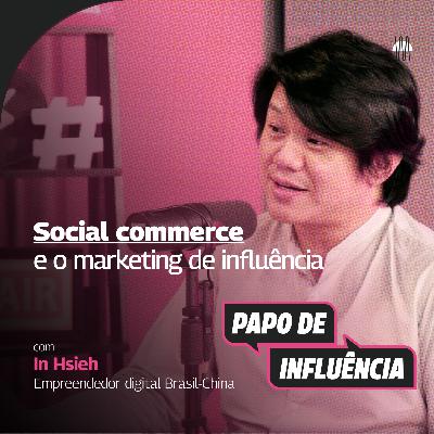Social commerce e o marketing de influência