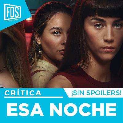 Crítica de 'ESA NOCHE' | SIN SPOILERS | Netflix