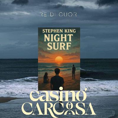Re di Cuori - Risacca notturna di Stephen King, Oren Benamor e Tony Pomfret (Night surf, 1969, 2001 e 2014) Re di Cuori - Risacca notturna di Stephen King, Oren Benamor e Tony Pomfret (Night surf, 1969, 2001 e 2014)