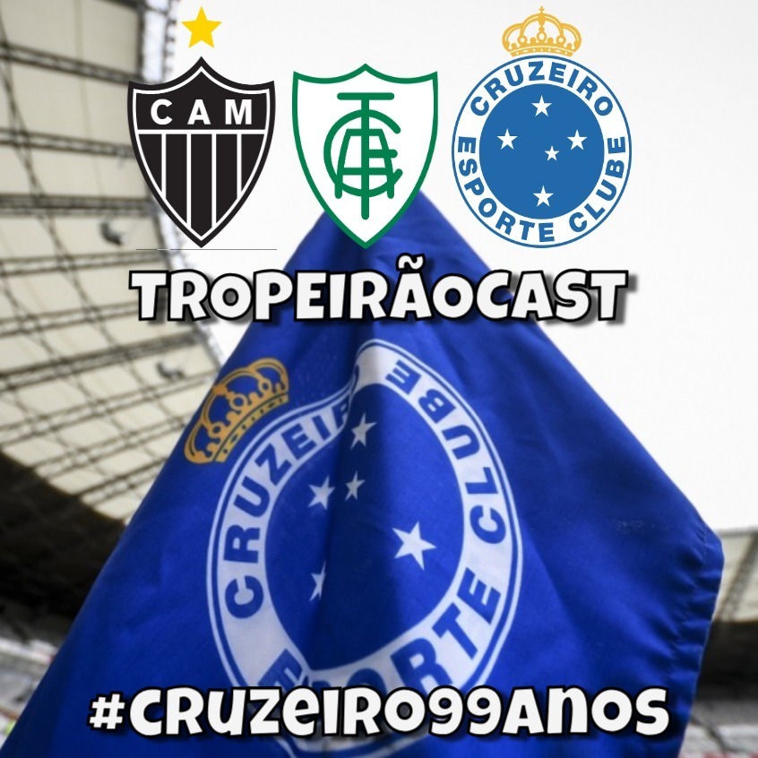 TropeirãoCast - Futebol mineiro, boa prosa e um prato de tropeiro
