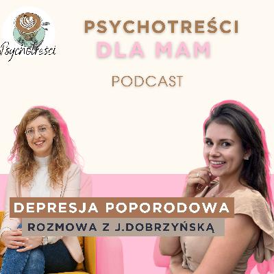 #19 Depresja poporodowa- rozmowa z J. Dobrzyńską (@mamorecenzje)