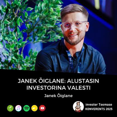 Janek Õiglane: alustasin investorina valesti