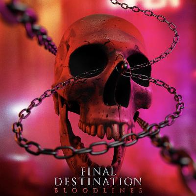 Final Destination: Bloodlines