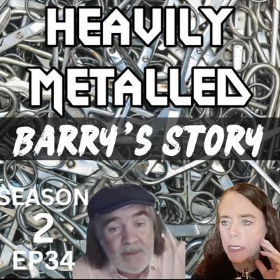 EP34 - From Wealth to Wrecked - Gaslighting, Psych Wards & Metal Allergies - Barry’s Story