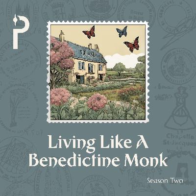 Living Like A Benedictine Monk For Forty Days