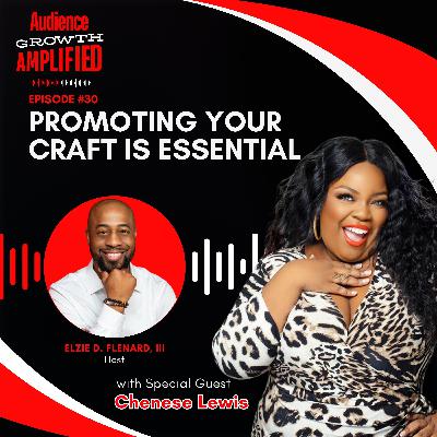 Promoting Your Craft is Essential with Chenese Lewis Promoting Your Craft is Essential with Chenese Lewis