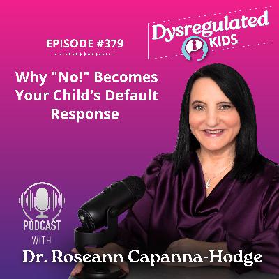 Why "No!" Becomes Your Child's Default Response | Regulation-First Parenting | E379
