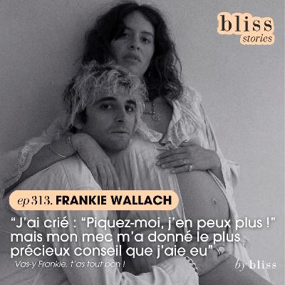 [extrait] FRANKIE WALLACH : "MON MEC M'A DONNÉ LE PLUS PRÉCIEUX CONSEIL QUE J'AIE EU"