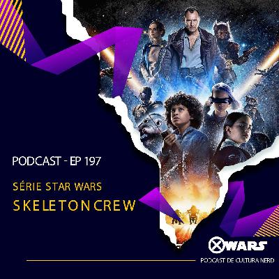 Xwars #197 Skeleton Crew - Série Star Wars