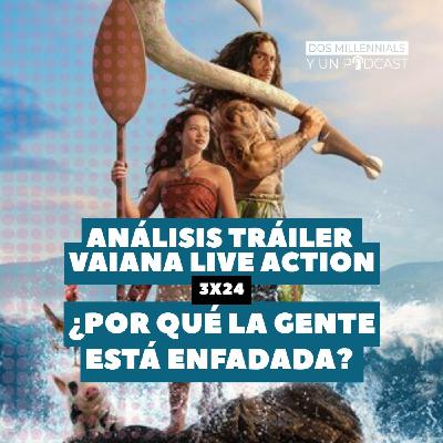 3x24 Análisis tráiler Vaiana live action - ¿Por qué la gente está enfadada?