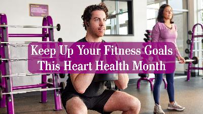288: Keep Up Your Fitness Goals This Heart Health Month